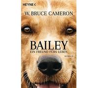 W. Bruce Cameron Bailey - Ein Freund fürs Leben: Ich gehöre zu dir (Paperback)