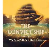 W. Clark Russell The Convict Ship Vol. III Paperback Book W. Clark Russell Multicolor