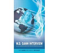 W.D. Gann Interview by Richard D. Wyckoff: The Law of Vibration Governs Stocks, Forex and Commodities Movements