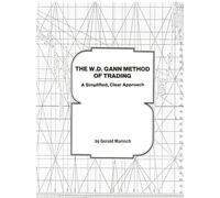 W.D.Gann Method of Trading: A Simplified, Clear Approach