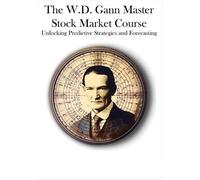 W D Gann The W.D. Gann Master Stock Market Course (Paperback)