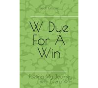 W Due For A Win: Fueling My Journey with Every Win