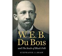 W. E. B. Du Bois and The Souls of Black Folk