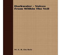 W. E. B. Du Bois Darkwater - Voices From Within The Veil Paperback Book W. E. B. Du Bois Multicolor