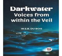 W.E.B. Du Bois Darkwater Voices From Within The Veil Paperback Book W.E.B. Du Bois Multicolor