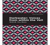 W. E. B. Du Bois Darkwater : Voices From Within the Veil Paperback Book W. E. B. Du Bois Multicolor