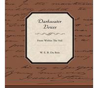 W. E. B. Du Bois Darkwater Voices From Within The Veil Paperback Book W. E. B. Du Bois Multicolor
