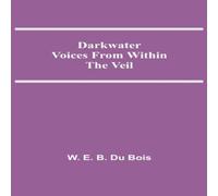 W. E. B. Du Bois Darkwater Voices From Within The Veil Paperback Book W. E. B. Du Bois Multicolor