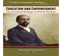 W. E. B. Du Bois Education & Empowerment: The Essential Wirtings of W.E.B. Du W. E. B. Du Bois Multicolor
