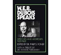 W.E.B. Du Bois Speaks: 1920-63 (Speeches of W.E.B. Du Bois)