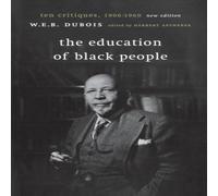 W. E. B. Du Bois The Education of Black People: Ten Critiques, 1906 - 1960 W. E. B. Du Bois Multicolor