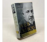 W.E.B. Du Bois: The Fight for Equality and the American Century, 1919-1963