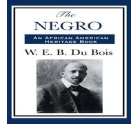 W. E. B. Du Bois THE NEGRO: A History of African Peoples & the African Diaspora W. E. B. Du Bois Multicolor
