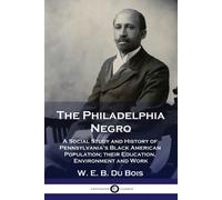 W E B Du Bois The Philadelphia Negro (Paperback)