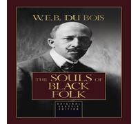 W.E.B. Du Bois The Souls of Black Folk : Original Classic Edition Book W.E.B. Du Bois Multicolor