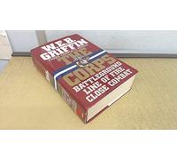 W.e.b. Griffen the Corps: Three Complete Novels - Battleground / Line of Fire / Close Combat