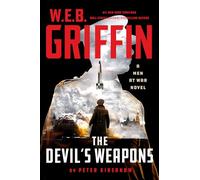 W. E. B. Griffin The Devil's Weapons: 8 (Men at War)