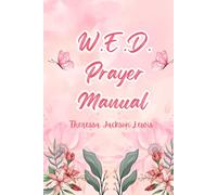 W.E.D Prayer Manual: Women Experiencing Deliverance