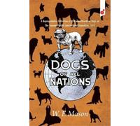 W E Mason Dogs of All Nations (Paperback)