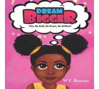 W F Duncan Dream Bigger Paperback Book W F Duncan Multicolor