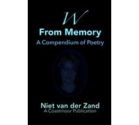 W From Memory: A Compendium Of Poetry