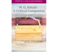 W. G. Sebald - A Critical Companion (Literary Conjugations)