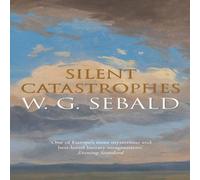 W. G. Sebald Silent Catastrophes Hardback Book W. G. Sebald Multicolor