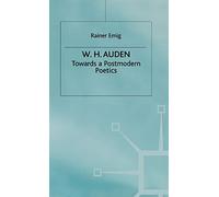 W.H. Auden: Towards A Postmodern Poetics