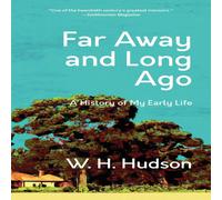 W. H. Hudson Far Away & Long Ago: A History of My Early Life (Warbler W. H. Hudson Multicolor