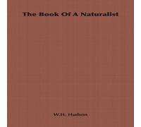 W. H. Hudson The Book of a Naturalist Paperback W. H. Hudson Multicolor