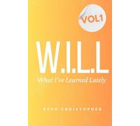 W.I.L.L: What I’ve Learned Lately