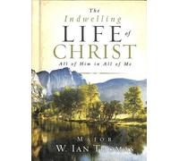W Ian Thomas The Indwelling Life of Christ (Hardback)