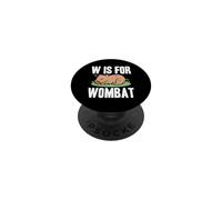 W Is For Wombat Australian Animal Lover Cute Alphabet PopSockets Adhesive PopGrip