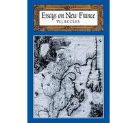 W J Eccles William J Eccles Essays on New France (Paperback)