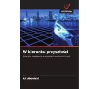W kierunku przyszlości: Sztuczna inteligencja w pojazdach autonomicznych