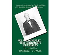W.L.Wilmshurst - The Ceremony of Passing: Revisited by Robert Lomas: Volume 2 (Modern Retellings of Classic Texts by W. L. Wilmshurts)