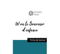 W ou le Souvenir d'enfance de Georges Perec (fiche de lecture et analyse complète de l'oeuvre)
