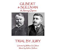 W.S Gilbert & Arthur Sullivan - Trial By Jury: "Where is the Plaintiff?"