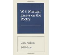 W.S.Merwin: Essays on the Poetry