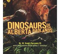 W. Scott Persons Dinosaurs of the Alberta Badlands Paperback Book W. Scott Persons Multicolor