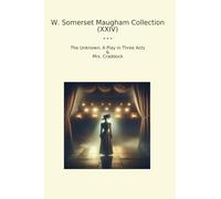 W. Somerset Maugham Collection (XXIV): Unknown Play Three Acts Craddock (Top Classics)