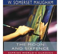 W. Somerset Maugham The Moon & Sixpence (Esprios Classics) Paperback Book W. Somerset Maugham Multicolor