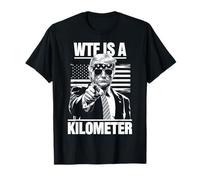 W T F Is A Kilometer Independence Day Funny Tee T-Shirt