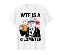 W T F Is A Kilometer Independence Day Funny Tee T-Shirt