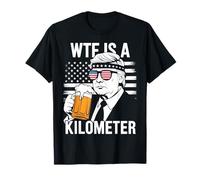 W T F Is A Kilometer Independence Day Funny Tee T-Shirt