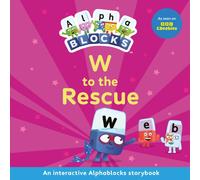 W to the Rescue: An Interactive Alphablocks Storybook