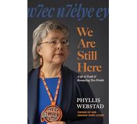 w7ec n7élye ey || We Are Still Here: A Life of Truth & Reconciling Two Worlds
