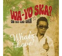 WA-YO SKA? `ON-KO-CHI-SHIN`