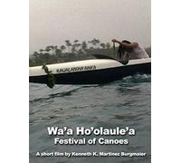Wa'a Ho'olaule'a Festival of Canoes