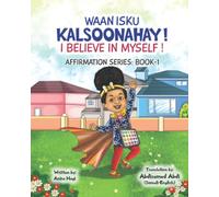 Waan Isku Kalsoonahay! I Believe in Myself!: Affirmation Series: Book 1